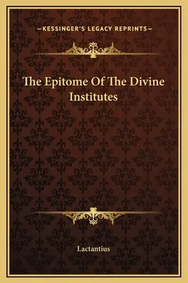 Epitomul Institutelor Divine - The Epitome Of The Divine Institutes