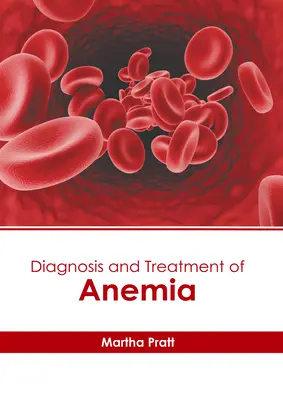 Diagnosticul și tratamentul anemiei - Diagnosis and Treatment of Anemia