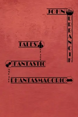 Povești fantastice și fantasmagorice - Tales of the Fantastic and the Phantasmagoric