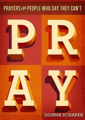 Rugăciuni pentru oamenii care spun că nu se pot ruga - Prayers for People Who Say They Can't Pray