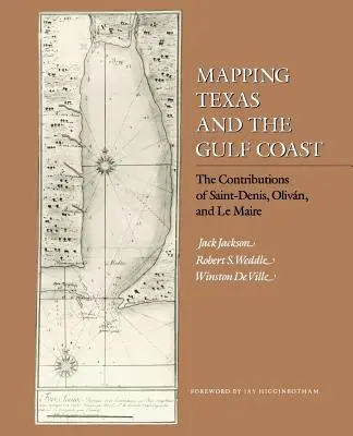 Cartografierea Texasului și a coastei Golfului: Contribuțiile lui Saint-Denis, Olivn și Le Maire - Mapping Texas and the Gulf Coast: The Contributions of Saint-Denis, Olivn, and Le Maire