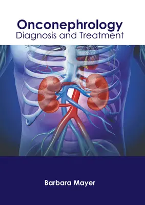 Onconefrologie: Diagnostic și tratament - Onconephrology: Diagnosis and Treatment