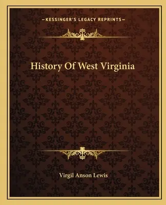 Istoria Virginiei de Vest - History Of West Virginia
