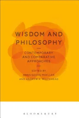 Înțelepciune și filosofie: Abordări contemporane și comparate - Wisdom and Philosophy: Contemporary and Comparative Approaches