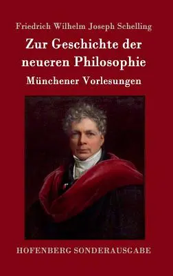 Despre istoria filosofiei moderne: prelegeri de la München - Zur Geschichte der neueren Philosophie: Mnchener Vorlesungen
