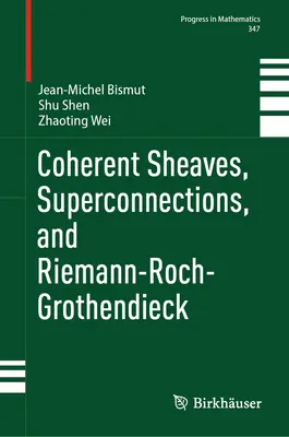 Sheaves coerente, superconexiuni și Riemann-Roch-Grothendieck - Coherent Sheaves, Superconnections, and Riemann-Roch-Grothendieck