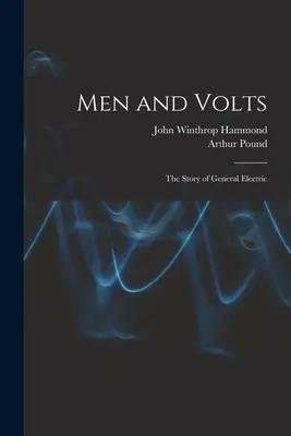 Oameni și volți; povestea General Electric - Men and Volts; the Story of General Electric