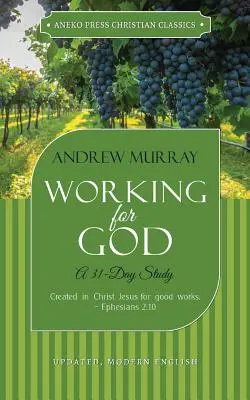 Lucrând pentru Dumnezeu: Un studiu de 31 de zile - Working for God: A 31-Day Study
