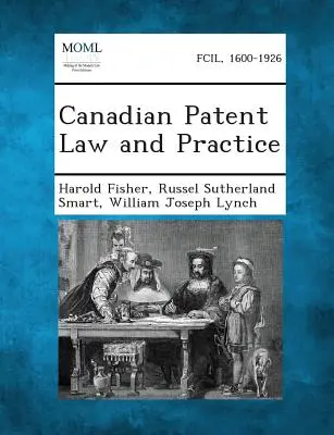 Legea și practica brevetelor canadiene - Canadian Patent Law and Practice