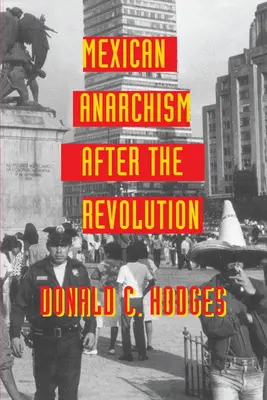 Anarhismul mexican după revoluție - Mexican Anarchism After the Revolution