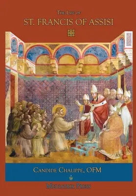 Viața Sfântului Francisc din Assisi - The Life of St. Francis of Assisi