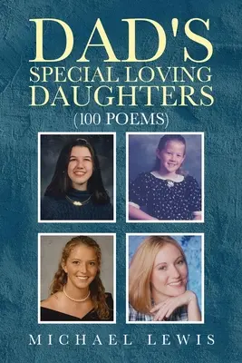 Fiicele speciale și iubitoare ale tatei: 100 de poezii - Dad's Special Loving Daughters: 100 Poems