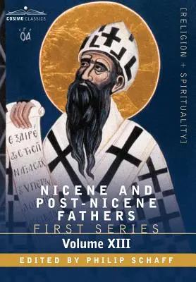 Părinții Niceni și Post-Niceni: First Series, Volume XIII St.Chrysostom: Omilii la Galateni, Efeseni, Filipeni, Coloseni, Tesaloniceni, Tim - Nicene and Post-Nicene Fathers: First Series, Volume XIII St.Chrysostom: Homilies on Galatians, Ephesians, Philippians, Colossians, Thessalonians, Tim