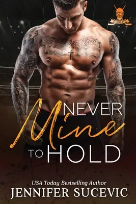 Never Mine to Hold: O identitate secretă de la dușmani la iubiți New Adult Sports Romance - Never Mine to Hold: An Enemies-to Lovers Secret Identity New Adult Sports Romance