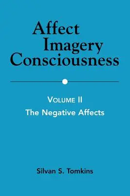 Conștiința imagistică a afectelor: Volumul II: Afectele negative - Affect Imagery Consciousness: Volume II: The Negative Affects