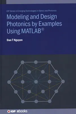 Modelarea și proiectarea fotonicii prin exemple utilizând MATLAB - Modelling and Design Photonics by Examples Using MATLAB