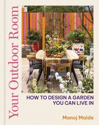 Camera ta în aer liber: Cum să creezi o grădină în care să poți trăi - Your Outdoor Room: How to Design a Garden You Can Live in