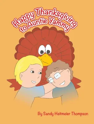 O Zi a Recunoștinței fericită pentru mătușa Yammy - Happy Thanksgiving to Auntie Yammy