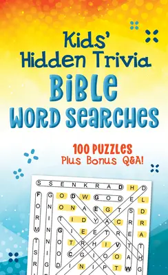 Biblie Trivia ascunsă pentru copii Căutarea cuvintelor: 100 Puzzles Plus Bonus Q&a! - Kids' Hidden Trivia Bible Word Searches: 100 Puzzles Plus Bonus Q&a!