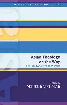 Teologie asiatică pe drum: Creștinism, cultură și context - Asian Theology on the Way: Christianity, Culture, and Context