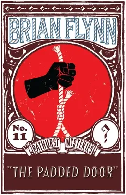 The Padded Door: Un mister Anthony Bathurst - The Padded Door: An Anthony Bathurst Mystery
