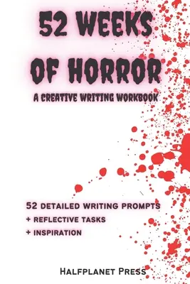 52 de săptămâni de groază: Sugestii de scriere și activități inspiraționale - 52 Weeks of Horror: Writing prompts and inspirational activities