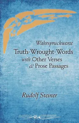 Adevărul-făcut-parole: Și alte versuri și pasaje de proză (Cw 40) - Truth-Wrought-Words: And Other Verses and Prose Passages (Cw 40)