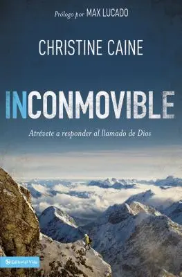 Inconmovible: Atrvete a responder el llamado de Dios = Undaunted