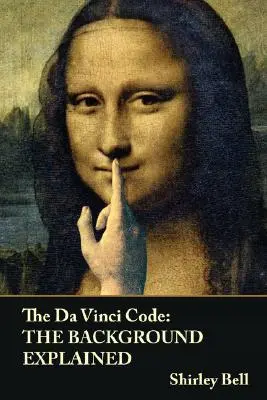 Codul lui Da Vinci: Contextul explicat - The Da Vinci Code: The Background Explained