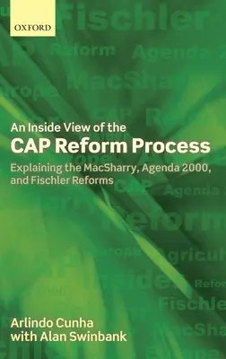 Vedere din interior a procesului de reformă a plafonului: Explicarea reformelor Macsharry, Agenda 2000 și Fischler - Inside View of the Cap Reform Process: Explaining the Macsharry, Agenda 2000, and Fischler Reforms