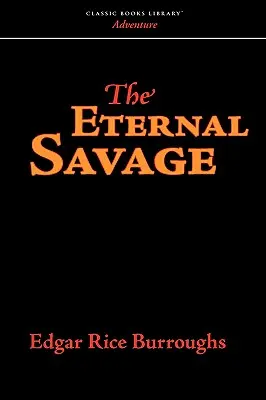 Eternul sălbatic - The Eternal Savage