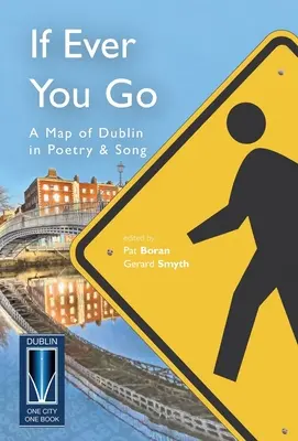 If Ever You Go: O hartă a Dublinului în poezie și cântec - If Ever You Go: A Map of Dublin in Poetry and Song