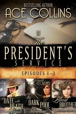 In the President's Service: Episoadele 1-3 - In the President's Service: Episodes 1-3