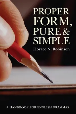 Forma corectă, pură și simplă - Proper Form, Pure and Simple