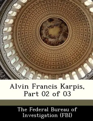 Alvin Francis Karpis, Partea 02 din 03 - Alvin Francis Karpis, Part 02 of 03
