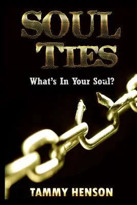 Legături sufletești: Ce este în sufletul tău? - Soul Ties: What's In Your Soul?