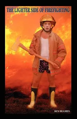 Partea ușoară a luptei împotriva incendiilor (The Lighter Side of Firefighting) - The Lighter Side of Firefighting
