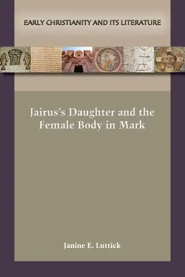 Fiica lui Jairus și corpul feminin în Marcu - Jairus's Daughter and the Female Body in Mark