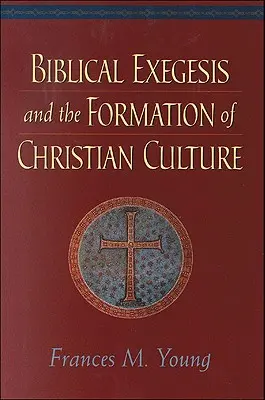 Exegeza biblică și formarea culturii creștine - Biblical Exegesis and the Formation of Christian Culture