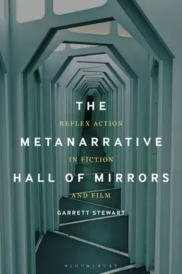 Sala oglinzilor metanarative: Acțiunea reflexă în ficțiune și film - The Metanarrative Hall of Mirrors: Reflex Action in Fiction and Film