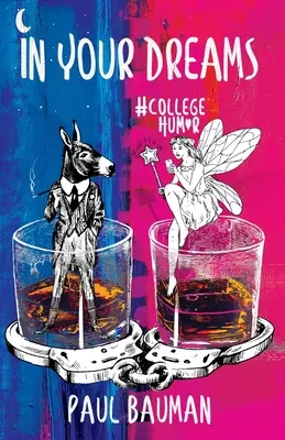 În visele tale: #College Humor - In Your Dreams: #College Humor
