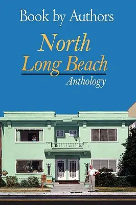 Cartea autorilor - North Long Beach Anthology - Book by Authors - North Long Beach Anthology