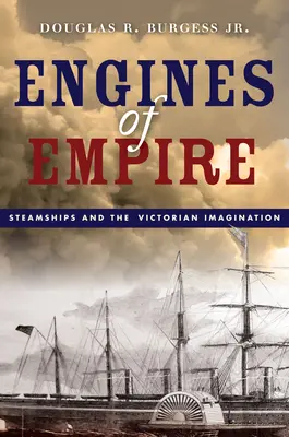 Engines of Empire: Navele cu aburi și imaginarul victorian - Engines of Empire: Steamships and the Victorian Imagination