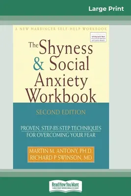 The Shyness & Social Anxiety Workbook: 2nd Edition: Tehnici dovedite, pas cu pas, pentru a-ți învinge frica - The Shyness & Social Anxiety Workbook: 2nd Edition: Proven, Step-by-Step Techniques for Overcoming your Fear
