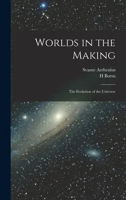 Worlds in the Making: Evoluția Universului - Worlds in the Making: The Evolution of the Universe