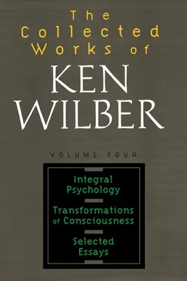 Operele colecționate ale lui Ken Wilber, volumul 4 - The Collected Works of Ken Wilber, Volume 4
