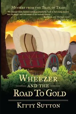 Wheezer și drumul spre aur: Cartea a cincea - Wheezer and the Road to Gold: Book Five
