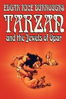 Tarzan și bijuteriile din Opar de Edgar Rice Burroughs, Ficțiune, Literatură, Acțiune și aventură - Tarzan and the Jewels of Opar by Edgar Rice Burroughs, Fiction, Literary, Action & Adventure