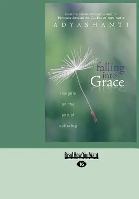 Căderea în grație (ediție mare de 16pt) - Falling Into Grace (Large Print 16pt)