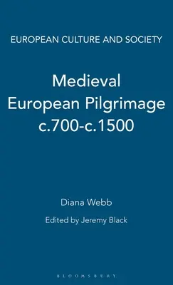 Pelerinajul medieval european C.700-C.1500 - Medieval European Pilgrimage C.700-C.1500